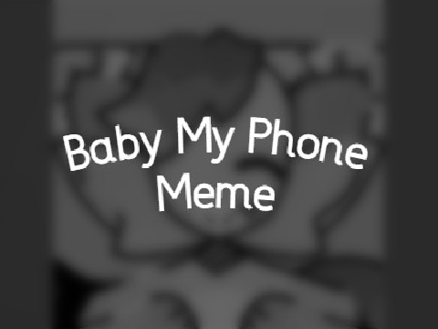 ✦ Baby My Phone : Gifto Meme