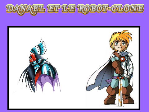 Danaël et le Robot-Clone