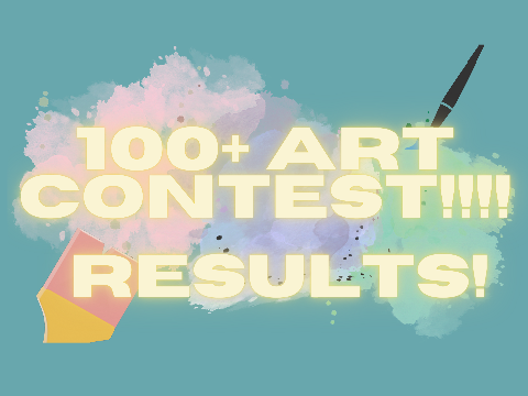100+ Art Contest Results!