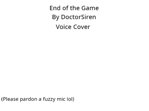 End of the Game (a cappella voice cover)