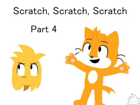 Scratch, Scratch, Scratch Part 4