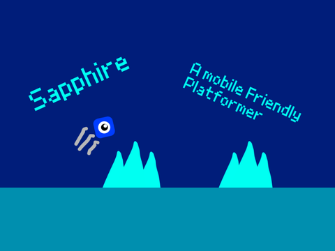 Sapphire  [A mobile friendly platformer]