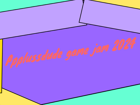 2024 ppplussdude game jam! Theme is in project! Winner gets free follow! #games 