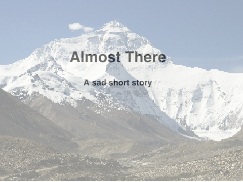 Almost There ~ A sad short story