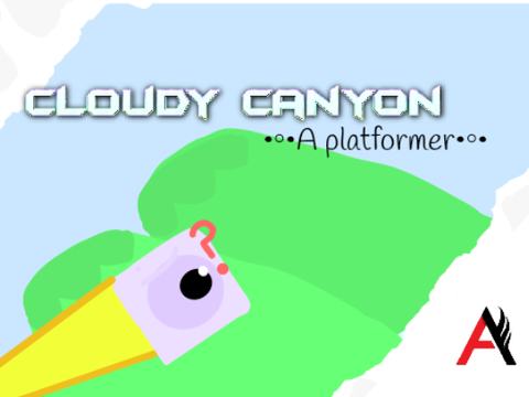 Cloudy Canyon •◦•A Platformer•◦•