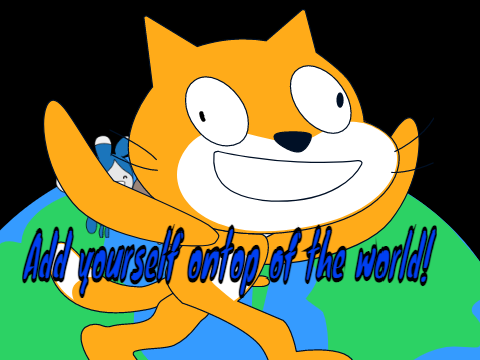 Add yourself ontop of the world