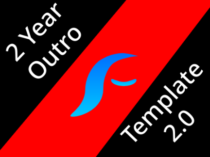 2 Years Outro Template 2.0 :D