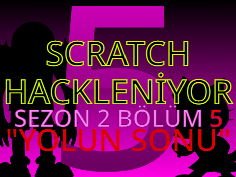 Scratch Hackleniyor Sezon 2 Bölüm 5 FİNAL ( SH!! Dizisi )