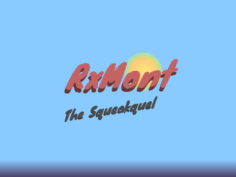 RxMont: The Squeakquel