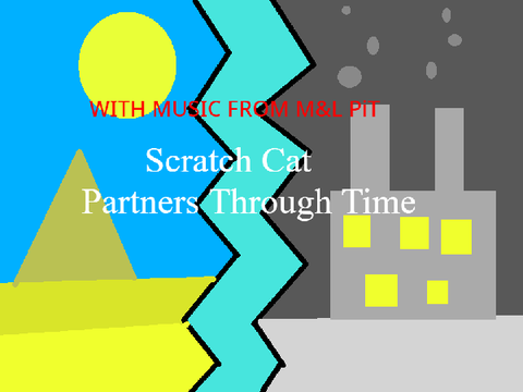 Scratch Cat: Partners Through Time With Actual M&L PiT Music