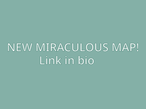 NEW Miraculous MAP :)