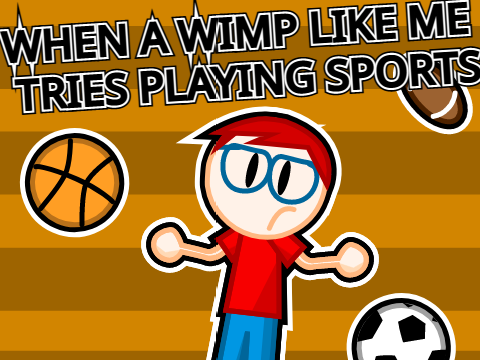 When I Try Playing Sports
