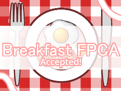[Accepted] Breakfast || An FPCA