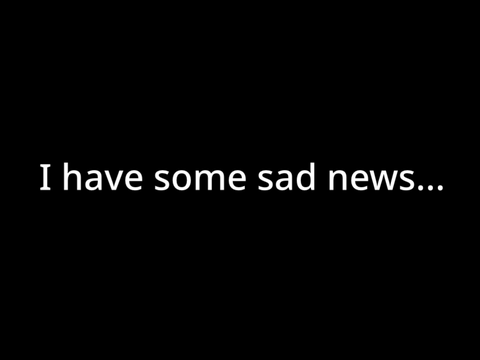 Sad announcement :(