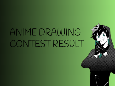 ANIME DRAWING CONTEST RESULT! 