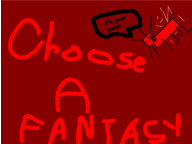 Choose a fantasy