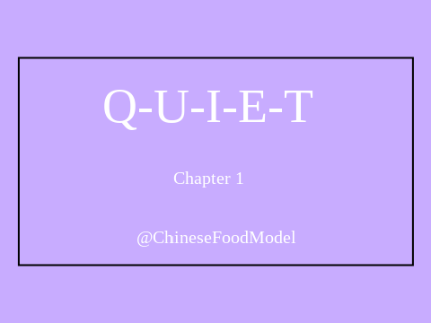 Quiet--Chapter 1
