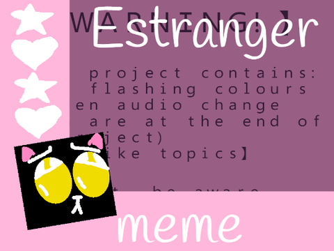 【ＥＳＴＲＡＮＧＥＲ　||　ＡＮＩＭＡＴＩＯＮ　ＭＥＭＥ】