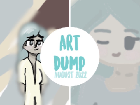 Art dump 〰️ August
