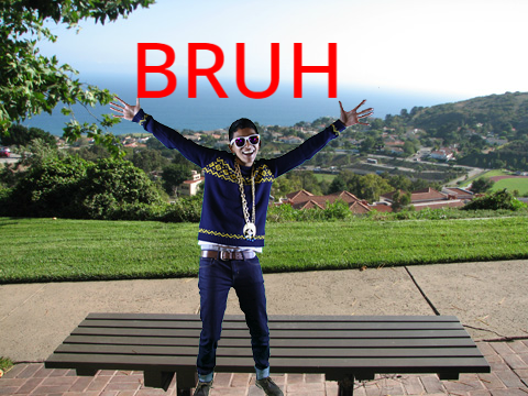 BRUH!!!!