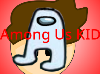 Hi I am a Among Us kid now! 