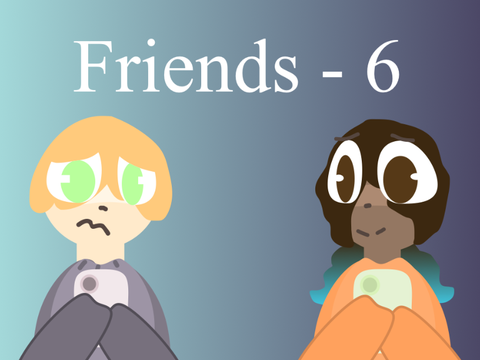 Friends - 6 