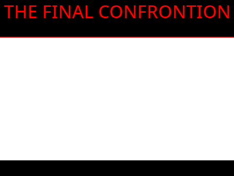 The Final Confrontion