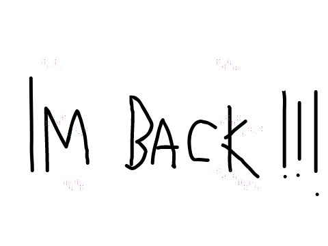 im back!!!!!