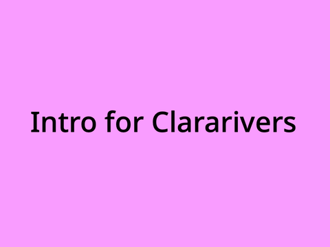 Intro for Clararivers