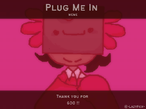 [ Plug Me ☆ In Meme ] [ oc ]