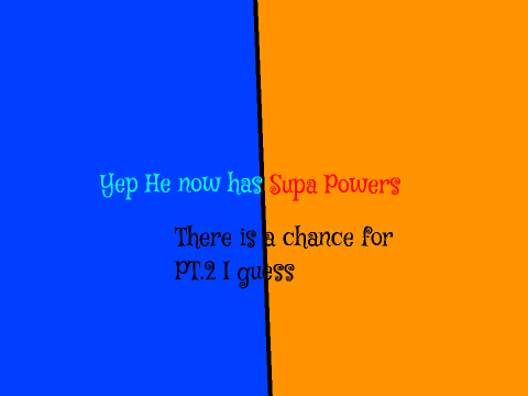 Carlos gets Supa Powers :0