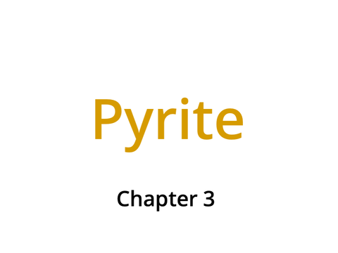 Pyrite: Chapter 3  