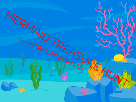 Project for Scratch Camp 2022:Mermaid Hunt