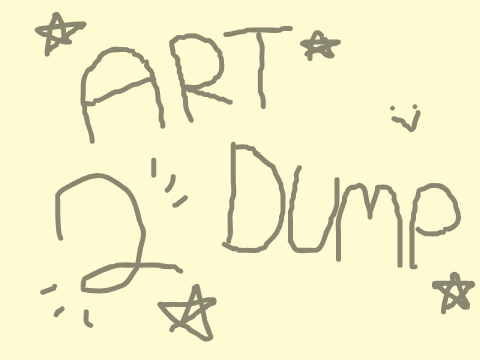 ART DUMP #2 (HUGE)