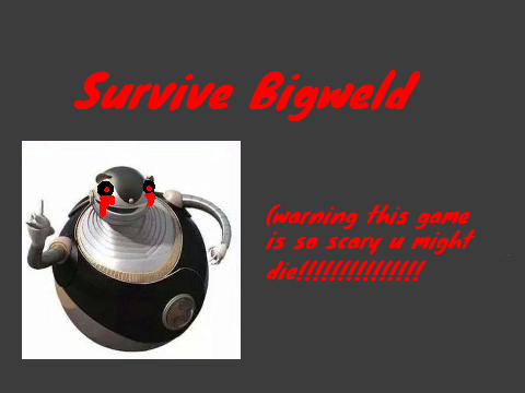 Survive Bigweld v1.01