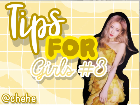☆★ Tips for Girls #3 ꒱ˊˎ-