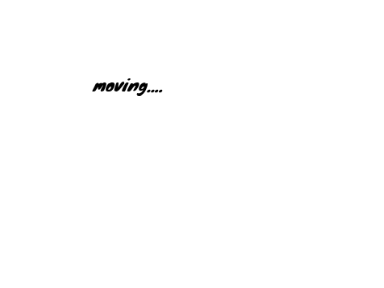 i will be moving...