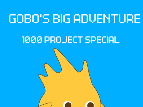 (1000 PROJECT SPECIAL) Gobo's Big Adventure