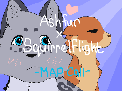 !!OPEN!! An Ashfur and Squrrielflight MAP