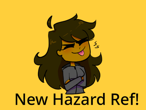 (UPDATED) Hazard Ref :D
