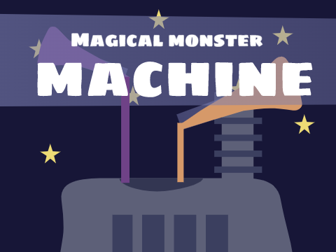 Magical monster Machine