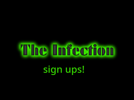 MY SIGN UPS FOR THE INFECTION
