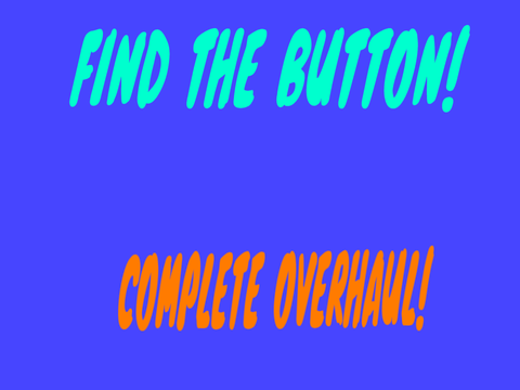 Find the Button! (OVERHAUL)