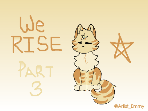 -We Rise- -Part 3- 