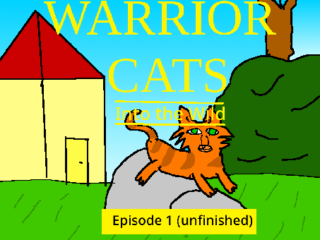 Warrior Cats: Into The Wild - Episode 1 (FOREVER UNFINISHED)