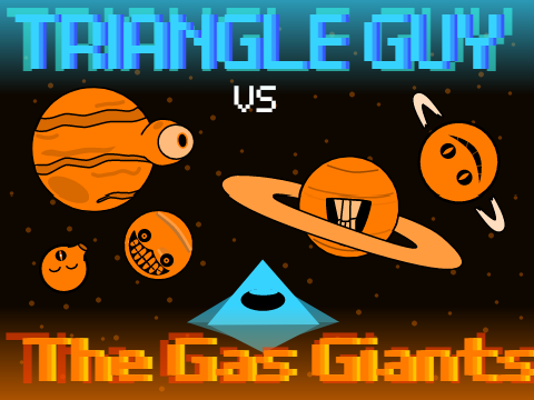 Triangle Guy VS The Gas Giants