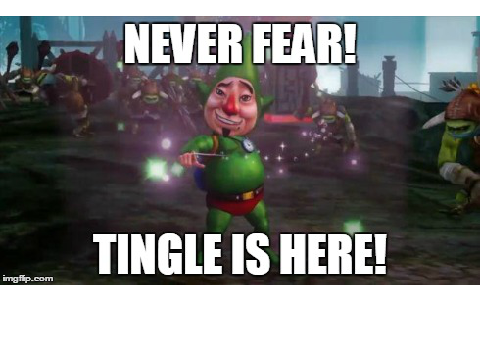 Never fear! Tingle is here!