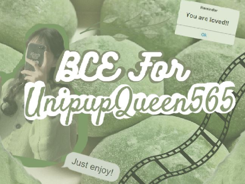 ⋒ BCE for UnipupQueen565 ⋒