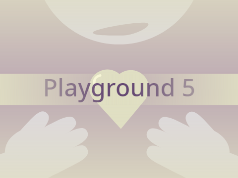 Playground 5 (tryout)