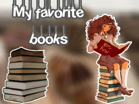 ᕬ┊My favorite books